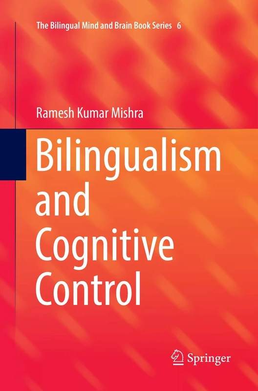 Bilingualism and Cognitive Control: 6 (The Bilingual Mind and Brain Book Series, 6)