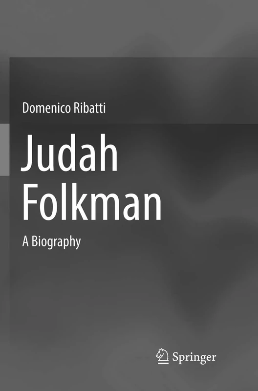 Judah Folkman: A Biography - Image 1