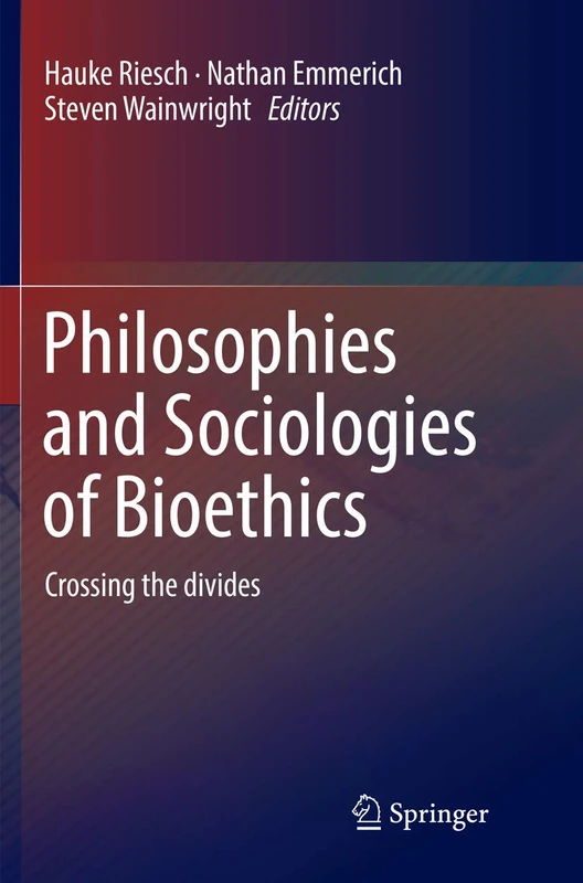 Philosophies and Sociologies of Bioethics: Crossing the divides