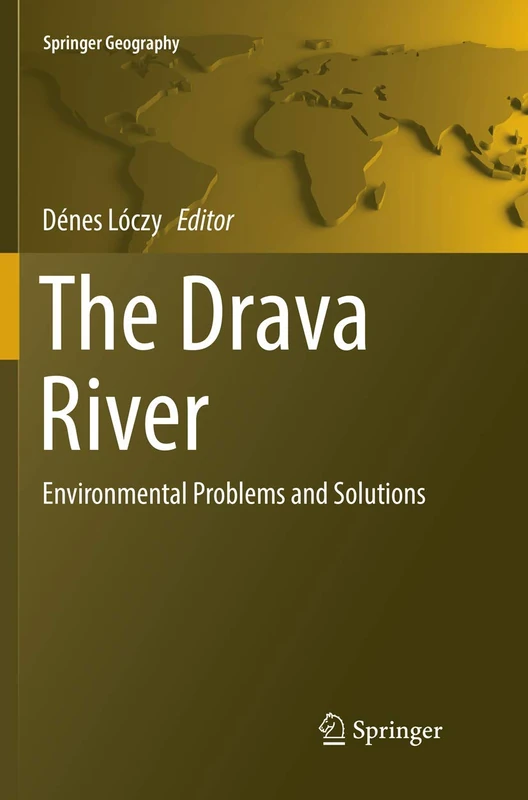The Drava River: Environmental Problems and Solutions (Springer Geography)