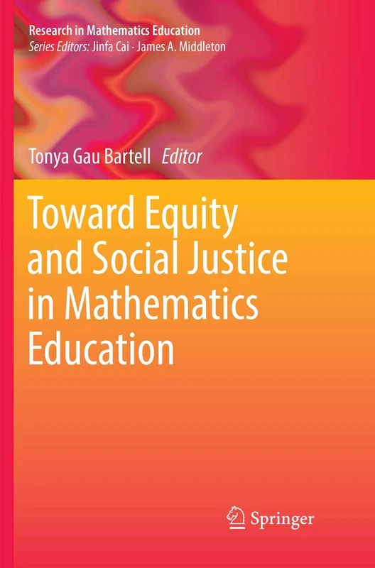 Toward Equity and Social Justice in Mathematics Education