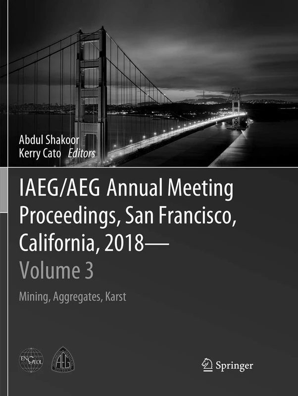 IAEG/AEG Annual Meeting Proceedings, San Francisco, California, 2018 - Volume 3: Mining, Aggregates, Karst