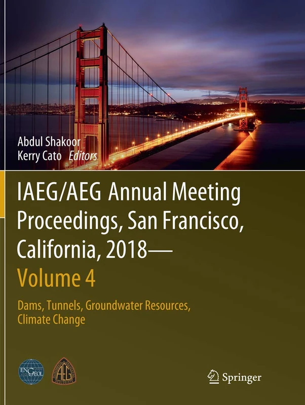 IAEG/AEG Annual Meeting Proceedings, San Francisco, California, 2018 - Volume 4: Dams, Tunnels, Groundwater Resources, Climate Change