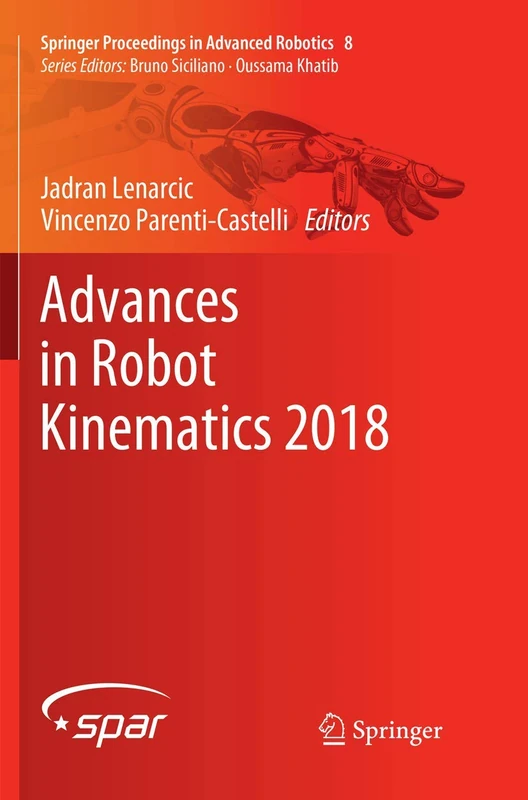 Springer Advances in Robot Kinematics 2018: 8 Proceedings