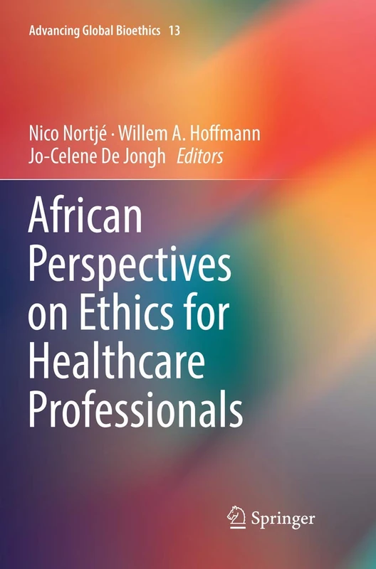 African Perspectives on Ethics for Healthcare Professionals: 13 (Advancing Global Bioethics, 13)