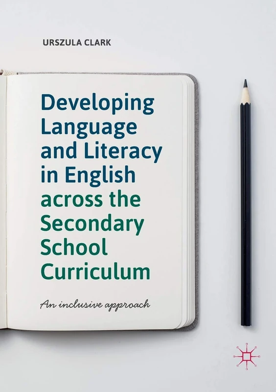 Developing Language and Literacy in English across the Secondary School Curriculum: An Inclusive Approach