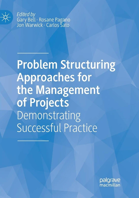 Problem Structuring Approaches for the Management of Projects: Demonstrating Successful Practice