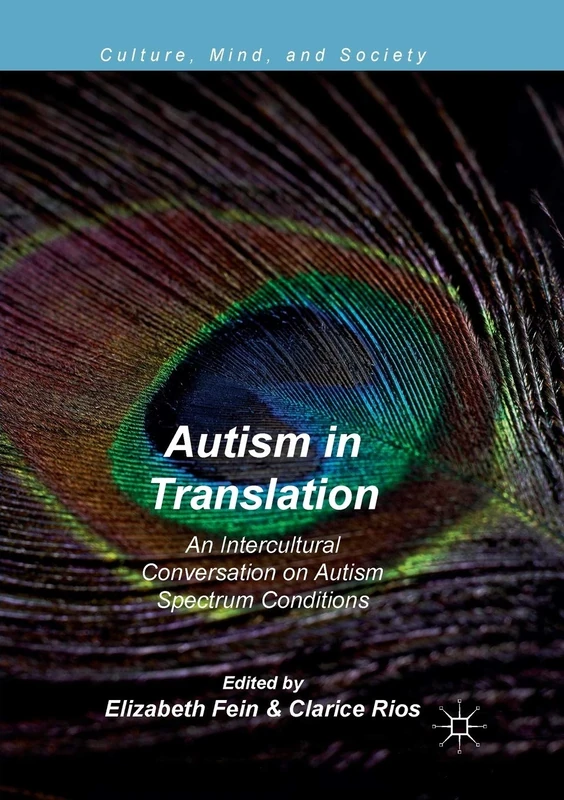 Autism in Translation: An Intercultural Conversation on Autism Spectrum Conditions (Culture, Mind, and Society)