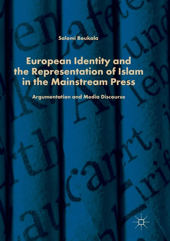 European Identity and the Representation of Islam in the Mainstream Press: Argumentation and Media Discourse - Image 1
