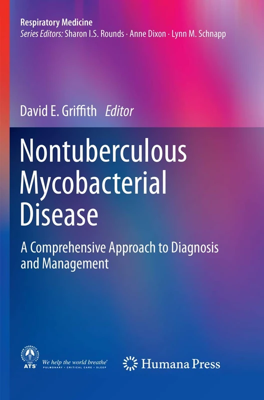 Nontuberculous Mycobacterial Disease: A Comprehensive Approach to Diagnosis and Management (Respiratory Medicine)