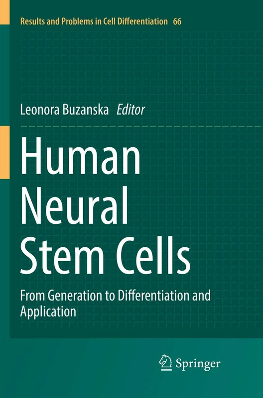 Human Neural Stem Cells: From Generation to Differentiation and Application: 66 (Results and Problems in Cell Differentiation, 66)
