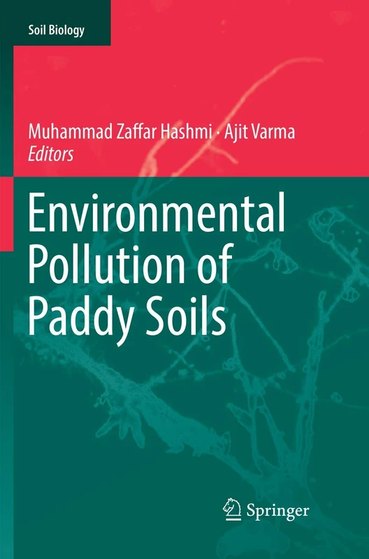 Environmental Pollution of Paddy Soils: 53 (Soil Biology, 53) - Image 1