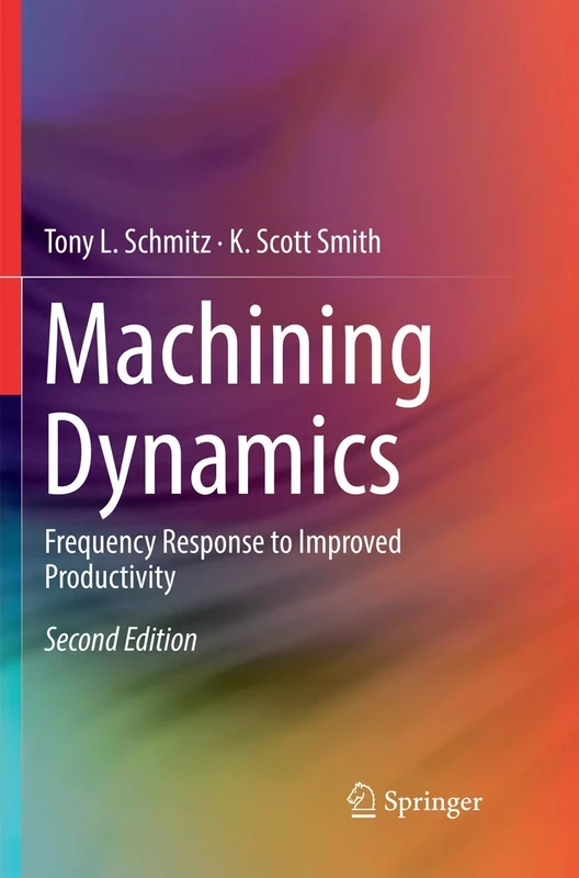 Machining Dynamics: Frequency Response to Improved Productivity