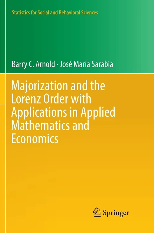Majorization and the Lorenz Order with Applications in Applied Mathematics and Economics (Statistics for Social and Behavioral Sciences)