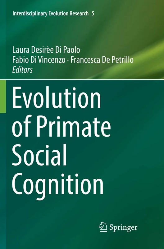 Evolution of Primate Social Cognition: 5 (Interdisciplinary Evolution Research, 5)