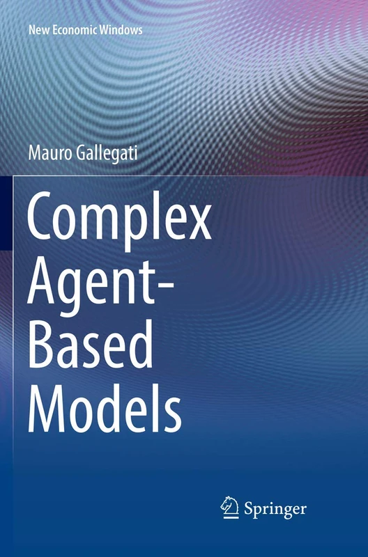 Complex Agent-Based Models (New Economic Windows)