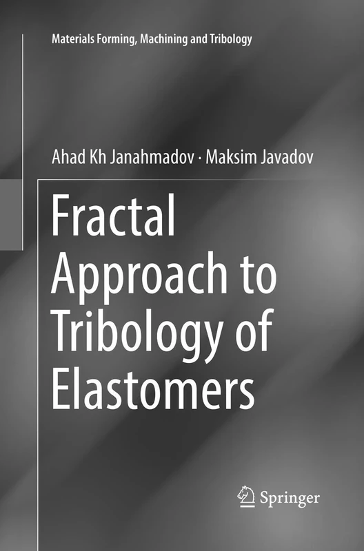 Fractal Approach to Tribology of Elastomers (Materials Forming, Machining and Tribology) - Image 1