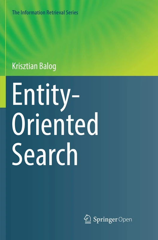 Entity-Oriented Search: 39 (The Information Retrieval Series, 39)