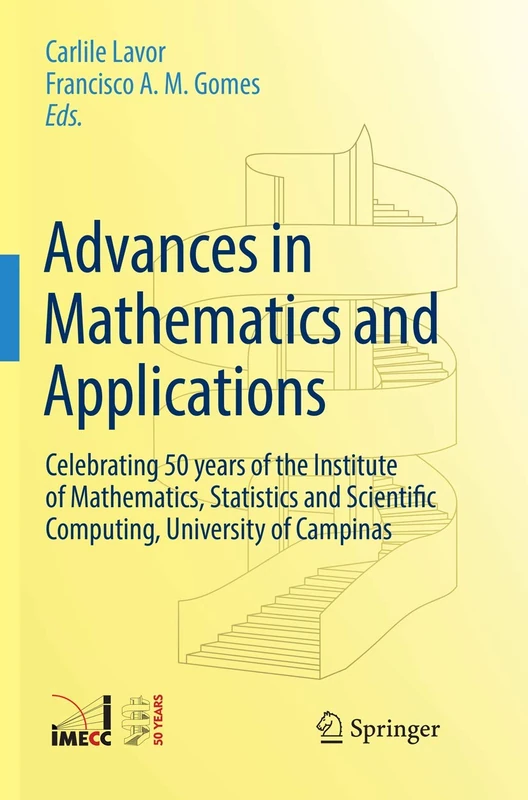 Advances in Mathematics and Applications: Celebrating 50 years of the Institute of Mathematics, Statistics and Scientific Computing, University of Campinas