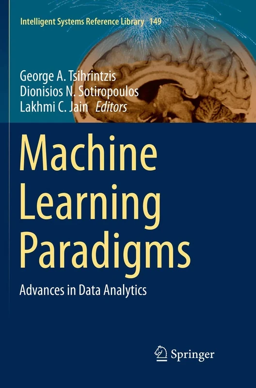 Machine Learning Paradigms: Advances in Data Analytics: 149 (Intelligent Systems Reference Library, 149)