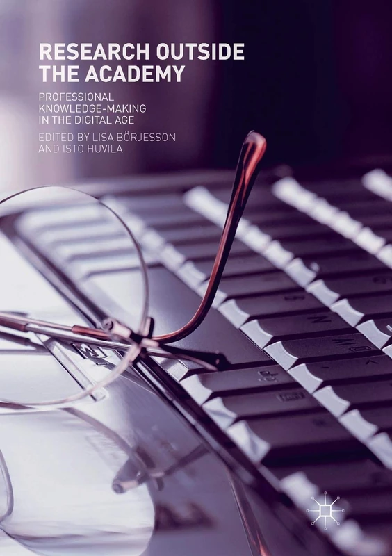 Research Outside The Academy: Professional Knowledge-Making in the Digital Age
