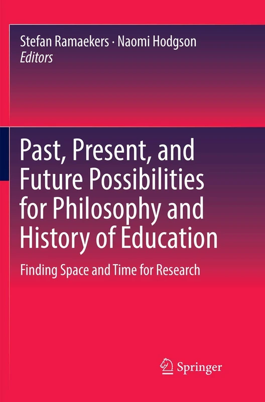 Past, Present, and Future Possibilities for Philosophy and History of Education: Finding Space and Time for Research