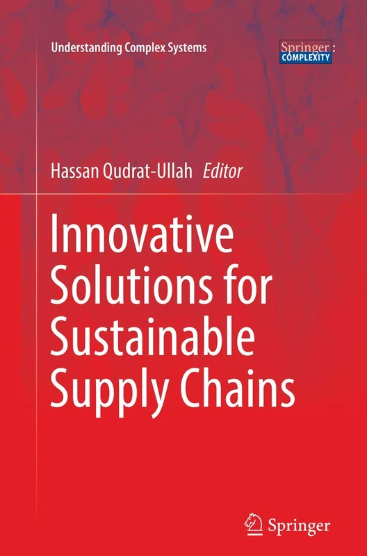 Innovative Solutions for Sustainable Supply Chains (Understanding Complex Systems)