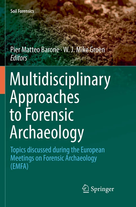 Springer - Multidisciplinary Approaches to Forensic Archaeology