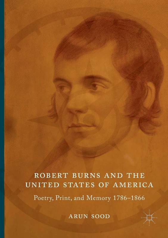 Robert Burns and the United States of America: Poetry, Print, and Memory 1786–1866