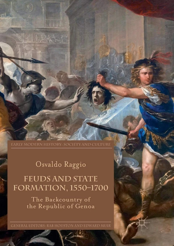 Feuds and State Formation, 1550–1700: The Backcountry of the Republic of Genoa (Early Modern History: Society and Culture) - Image 1
