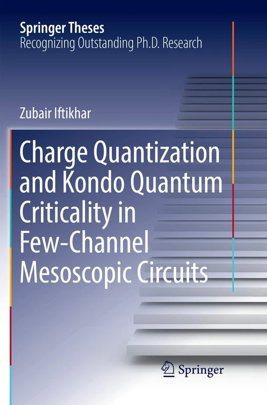 Charge Quantization and Kondo Quantum Criticality in Few-Channel Mesoscopic Circuits (Springer Theses)