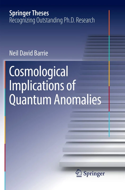 Cosmological Implications of Quantum Anomalies (Springer Theses)