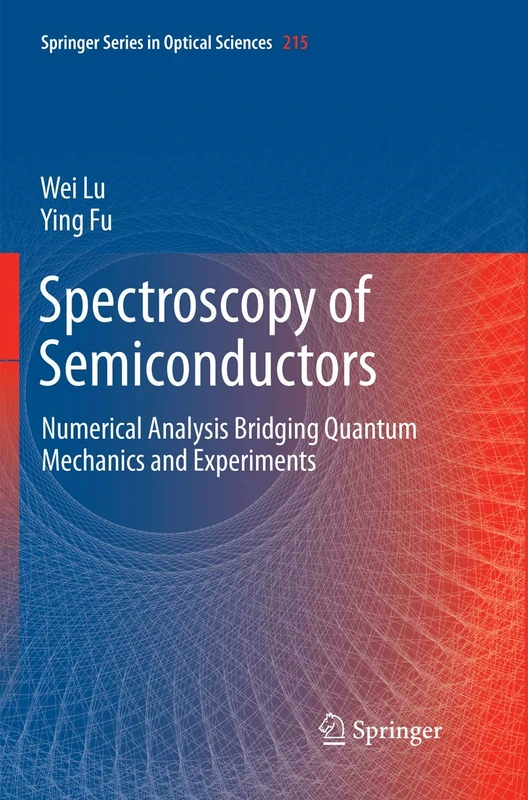 Spectroscopy of Semiconductors: Numerical Analysis Bridging Quantum Mechanics and Experiments: 215 (Springer Series in Optical Sciences, 215)