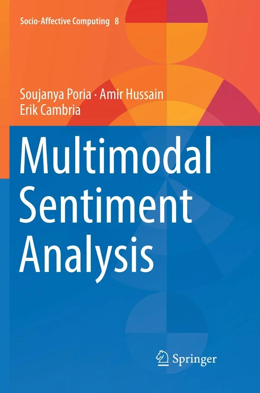 Multimodal Sentiment Analysis: 8 (Socio-Affective Computing, 8)