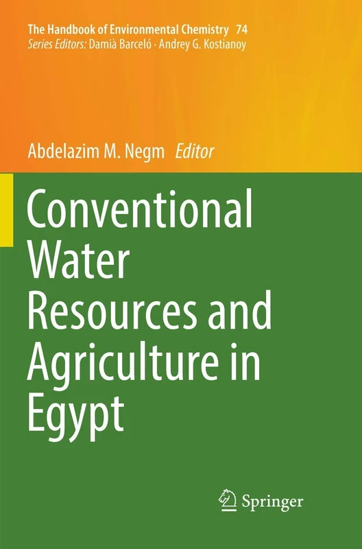 Conventional Water Resources and Agriculture in Egypt: 74 (The Handbook of Environmental Chemistry, 74)