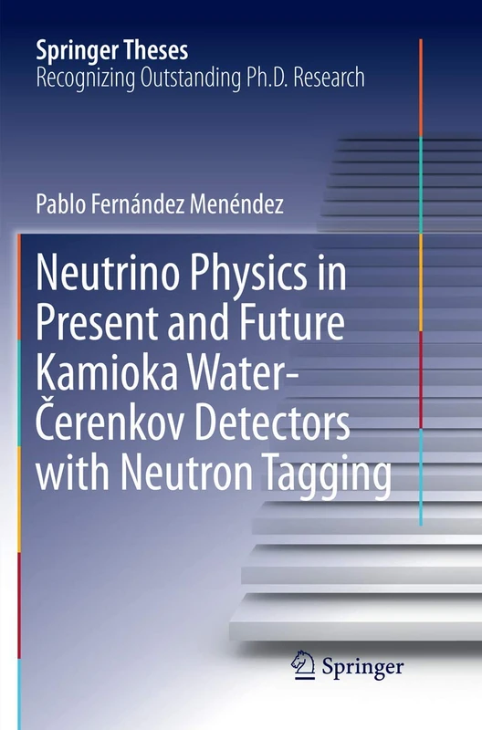 Neutrino Physics in Present and Future Kamioka Water‐Čerenkov Detectors with Neutron Tagging (Springer Theses)