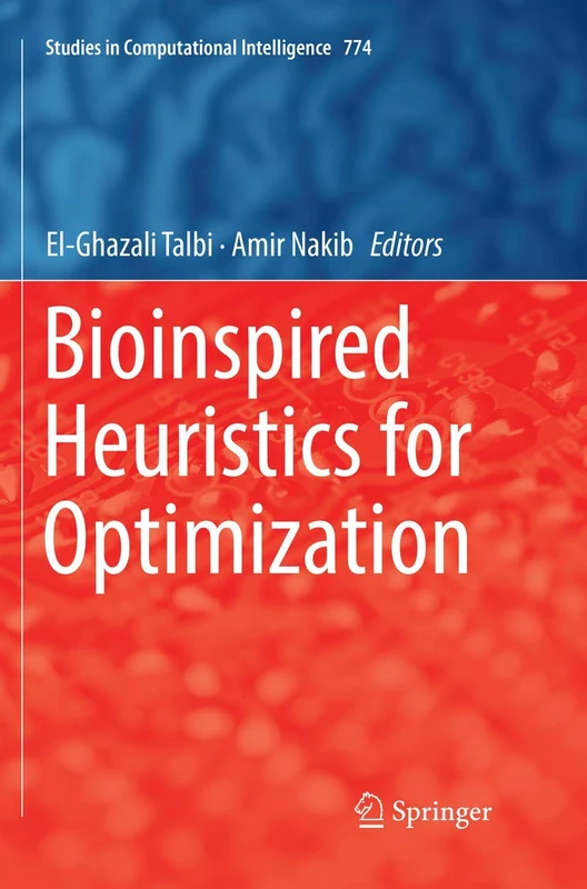 Bioinspired Heuristics for Optimization: 774 (Studies in Computational Intelligence, 774)