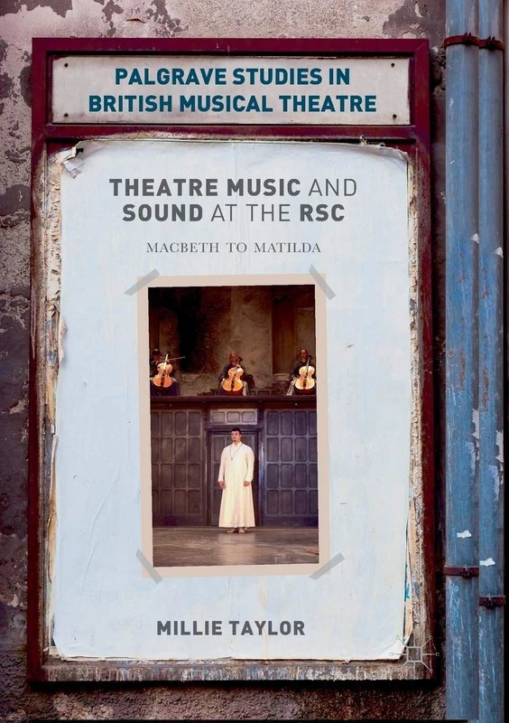 Macmillan Theatre Music and Sound at the RSC - Palgrave Studies