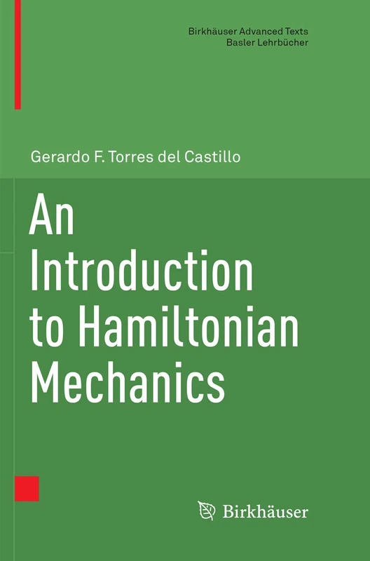An Introduction to Hamiltonian Mechanics (Birkhäuser Advanced Texts Basler Lehrbücher)
