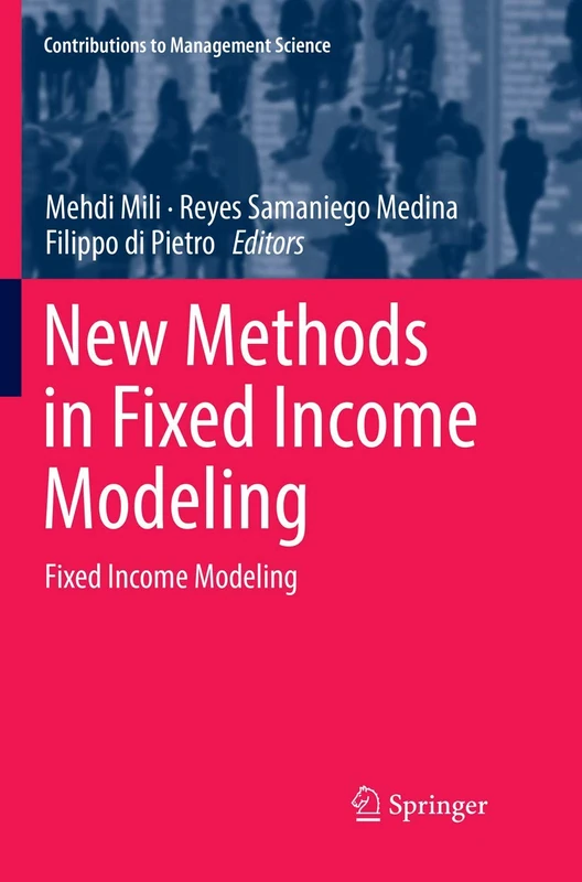 New Methods in Fixed Income Modeling: Fixed Income Modeling (Contributions to Management Science)
