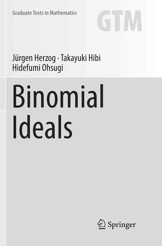 Binomial Ideals: 279 (Graduate Texts in Mathematics, 279)
