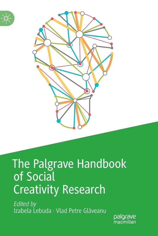 The Palgrave Handbook of Social Creativity Research (Palgrave Studies in Creativity and Culture)