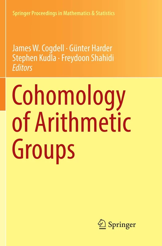 Cohomology of Arithmetic Groups: On the Occasion of Joachim Schwermer's 66th Birthday, Bonn, Germany, June 2016: 245 (Springer Proceedings in Mathematics & Statistics, 245)