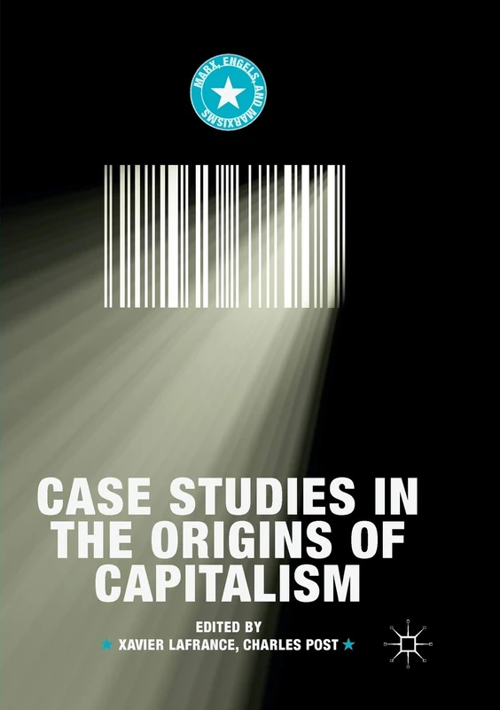 Case Studies in the Origins of Capitalism (Marx, Engels, and Marxisms)