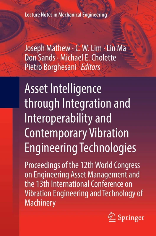 Asset Intelligence through Integration and Interoperability and Contemporary Vibration Engineering Technologies: Proceedings of the 12th World ... (Lecture Notes in Mechanical Engineering)