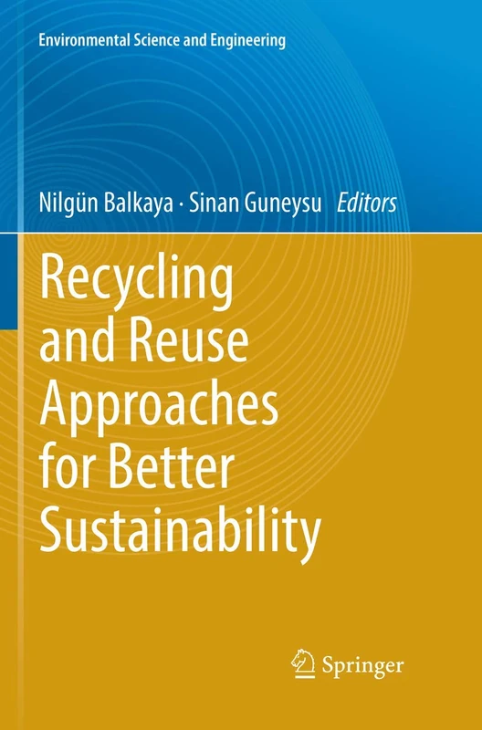 Recycling and Reuse Approaches for Better Sustainability (Environmental Science and Engineering)
