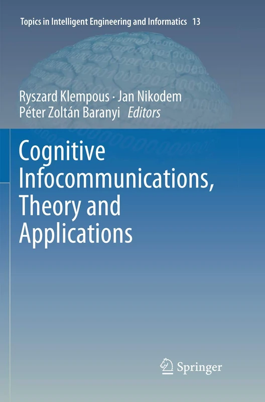Cognitive Infocommunications, Theory and Applications: 13 (Topics in Intelligent Engineering and Informatics, 13)