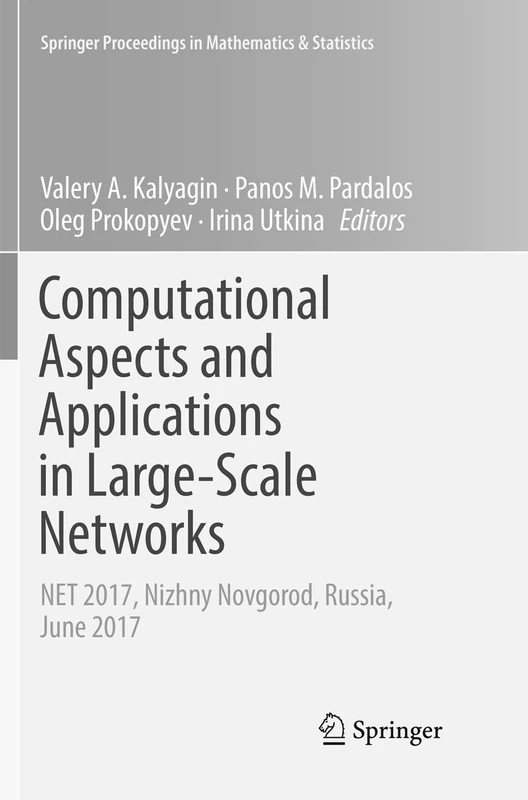 Computational Aspects and Applications in Large-Scale Networks: NET 2017, Nizhny Novgorod, Russia, June 2017: 247 (Springer Proceedings in Mathematics & Statistics, 247) - Image 1