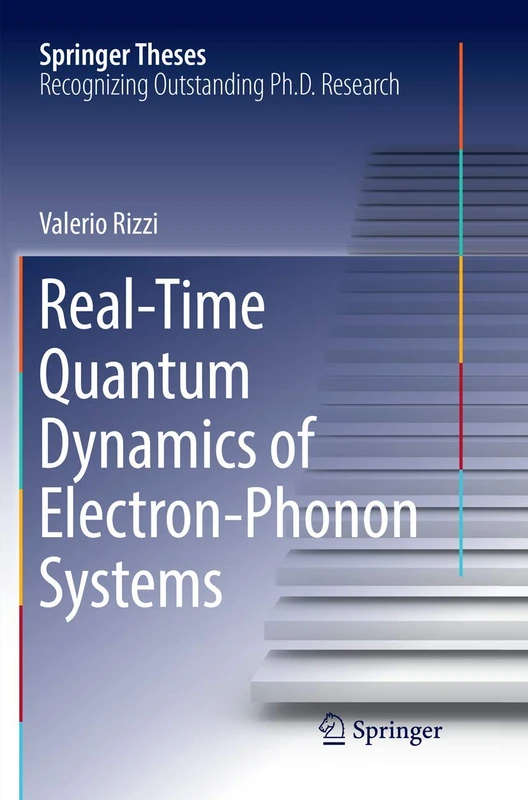 Real-Time Quantum Dynamics of Electron–Phonon Systems (Springer Theses)