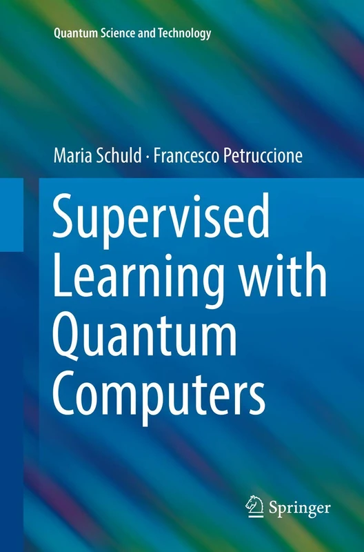 Springer - Supervised Learning with Quantum Computers